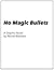 No Magic Bullets by Rachel Branham