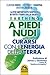 Earthing a piedi nudi. Curarsi con l'energia della terra. La più importante scoperta di tutti i tempi sulla salute?