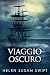 Viaggio Oscuro (Italian Edition)