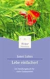 Lebe einfacher. Ein Handlungsbuch für mehr Gelassenheit. Lebe einfacher. Ein Handlungsbuch für mehr Gelassenheit.