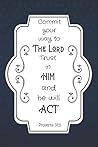 Commit your way to the lord - Proverbs 37:5: christian art gifts notebook/journal Commit your way to the lord - Proverbs 37:5: christian art gifts notebook/journal