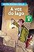 Voz do lago, a