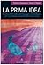 La prima idea. L'evoluzione dei simboli, del linguaggio e dell'intelligenza dai nostri antenati primati ai moderni esseri umani