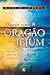 O Poder Secreto da Oração e do Jejum: Liberando o Poder da Igreja que Ora (Portuguese Edition)