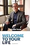 Welcome to Your Life: An Introduction to Living Life to the Fullest (Welcome to Life) Welcome to Your Life: An Introduction to Living Life to the Fullest (Welcome to Life)