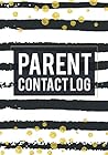 Parent Contact Log: For Teachers Students Behavior And Meeting Information And Notes Organizer Recording FOLLOW-UP and Communication Parent