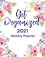Get Organized 2021 Weekly Planner: 8" x 10" Weekly/Monthly Planner - A Time Management and Productivity Tool for Women (Organize My Life)
