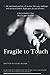 Fragile to Touch by Chloe Wilson