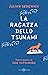 La ragazza dello tsunami by Julian Sedgwick