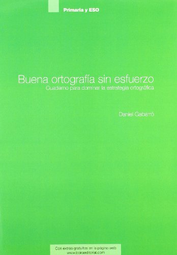 Buena ortografía sin esfuerzo: Cuaderno para dominar la estrategia Ortografica (Spanish Edition)