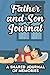 Father And Son Journal A Shared Journal Of Memories: A Record Book For Memorable Moments Of A Father And His Son, Diary Of Activities And Messages For Each Other