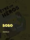 Bobo: Être un héros - Des histoires de gars (French Edition)