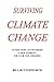 SURVIVING CLIMATE CHANGE