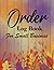 Order Log Book For Small Business: Simple Order Tracker, Order Organizer for Small Business or Personal, Customer Order Tracker Notebook, daily sales order Planner