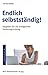 Endlich selbstständig!: Rat...