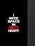 I Need Space In Your Heart:...