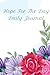 Hope for the Day Daily Journal by Live Life Now