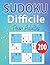 SUDOKU Difficile pour adultes: 200 GRILLES de sudoku difficile |Livre de Sudoku pour Adulte Niveau difficile |Jeux de Sudoku pour Adulte Expert ... des heurs de jeux . (French Edition)