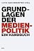 Grundlagen der Medienpolitik: Ein Handbuch