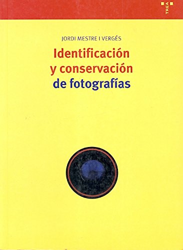 Identificación y conservación de fotografías (Biblioteconomía y Administración Cultural) (Spanish Edition)