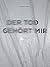 Der Tod gehört mir by Barbara Happe