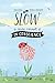 Slow - Mon carnet en conscience by CLELIA FELIX