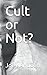 Cult or Not?