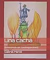 Una cachá (Intentando ser contemporánex) (Spanish Edition)