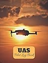 UAS Pilot Log Book: Drone Pilot Checklist Log
