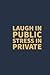 Laugh In Public Stress In P...
