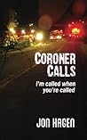 Coroner Calls: I'm called when you're called