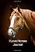 I Love Horses Journal by Julie Shill