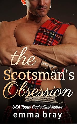 The Scotsman's Obsession (Scottish Stalkers, #1)