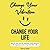 Change Your Vibration, Change Your Life: How to Tune into the Vibration of the Universe for Happiness and Living Your Best Life