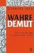 Wahre Demut: Der einzige We...