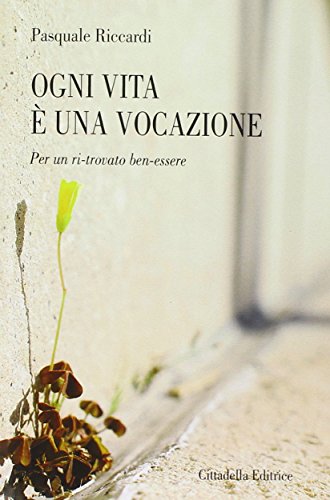 Ogni cita è una vocazione per un ritrovato benessere (Paperback)