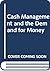 Cash Management and the Dem...
