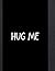 Hug Me: Inspirational Quote...