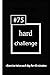 75 hard challenge journal: ...