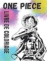 livre de coloriage one piece: Livre de coloriage ONE PIECE, coloriage manga, tous les membres du chapeau de paille, +50 pages à colorier, fans de ... chapeau de paille, Ace, Sabo (French Edition)