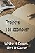 Projects To Accomplish: Wri...