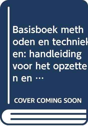 Basisboek methoden en technieken: handleiding voor het opzetten en uitvoeren van onderzoek (Hardcover)