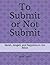 To Submit or Not Submit: Sa...