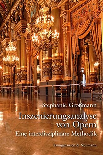 Inszenierungsanalyse von Opern: Eine interdisziplinäre Methodik (Paperback)