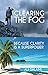 Clearing The Fog: Because C...