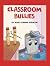 Classroom Bullies by Mark Leonard Robinson