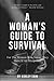 A Woman's Guide To Survival...