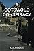 A Cotswold Conspiracy by Les Rogers