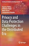 Privacy and Data Protection Challenges in the Distributed Era (Learning and Analytics in Intelligent Systems, 26) Privacy and Data Protection Challenges in the Distributed Era (Learning and Analytics in Intelligent Systems, 26)