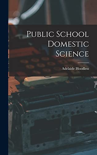 Public School Domestic Science [microform] (Hardcover)